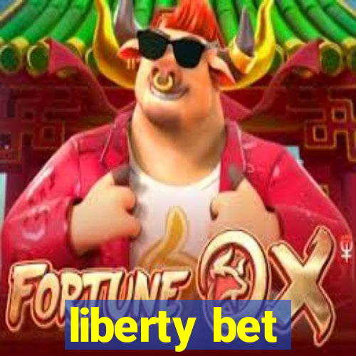 liberty bet