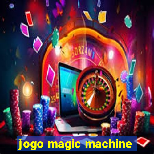 jogo magic machine