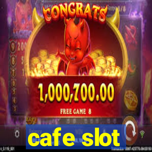 cafe slot