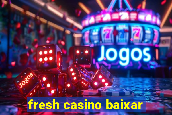 fresh casino baixar