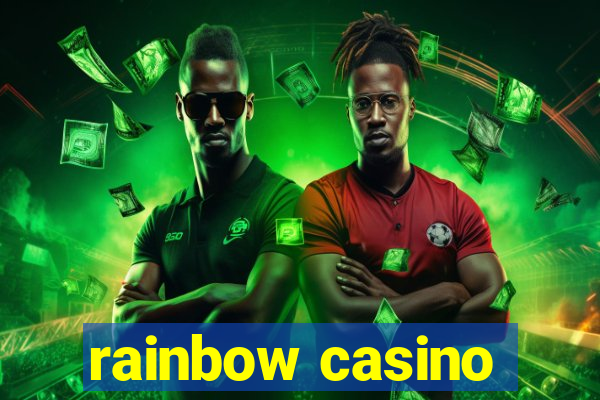 rainbow casino