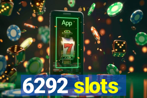 6292 slots