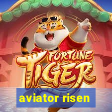 aviator risen