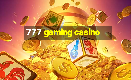 777 gaming casino