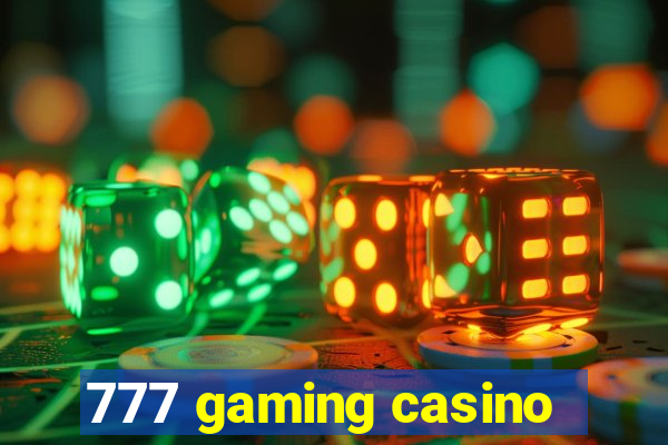 777 gaming casino