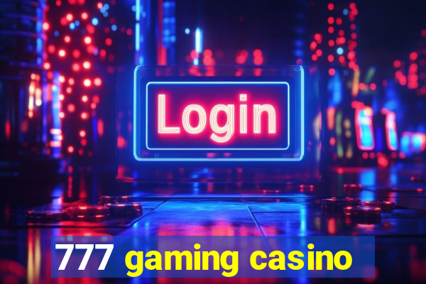 777 gaming casino