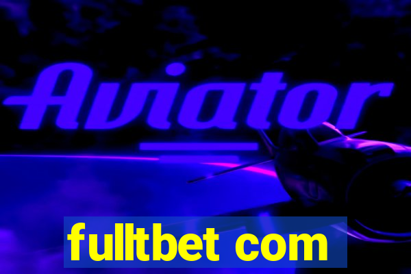 fulltbet com