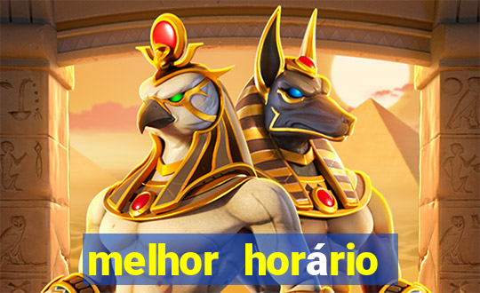 melhor horário para jogar fortune tigre