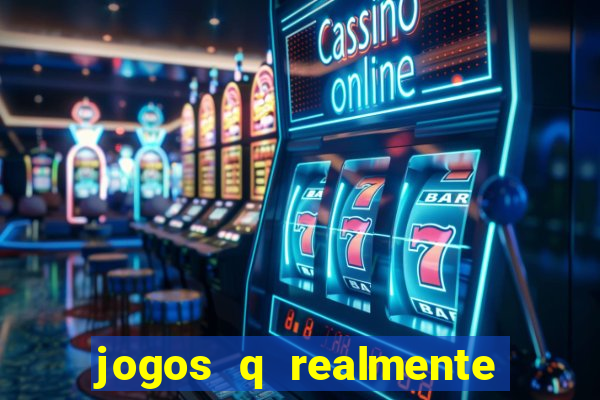 jogos q realmente ganha dinheiro