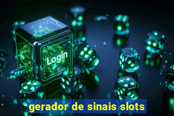 gerador de sinais slots