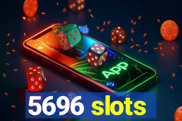 5696 slots