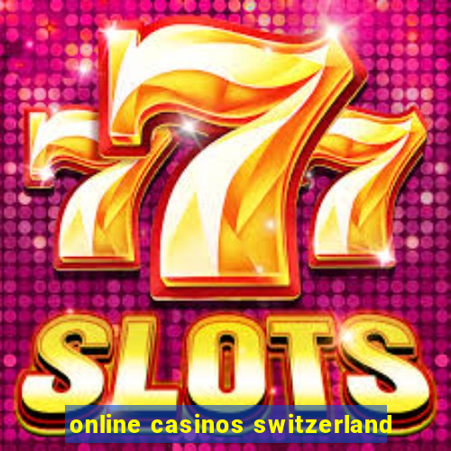 online casinos switzerland