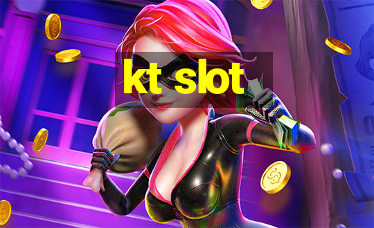 kt slot