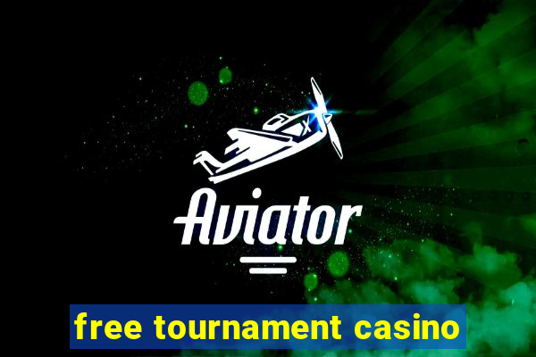 free tournament casino