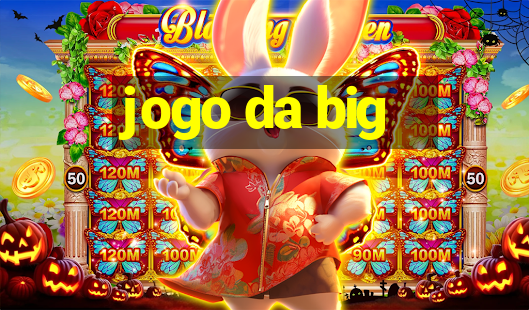 jogo da big