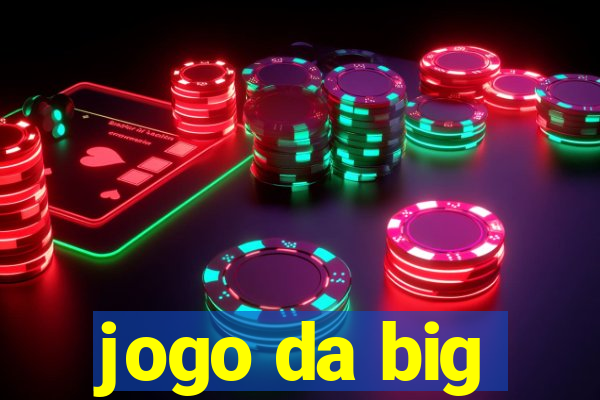 jogo da big