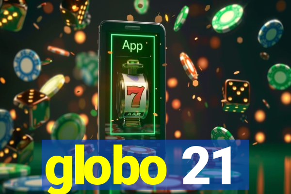 globo 21