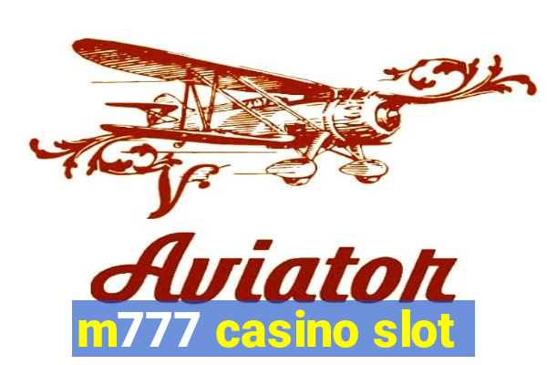 m777 casino slot