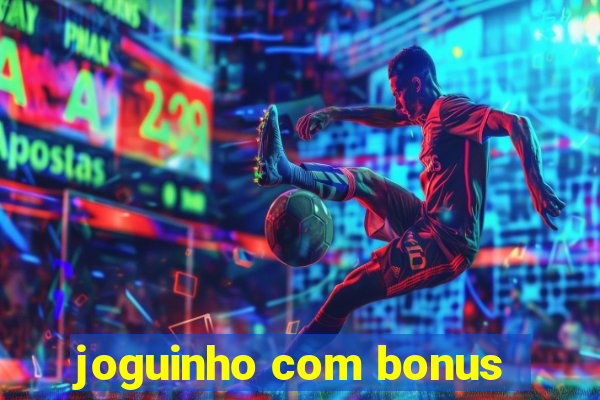 joguinho com bonus