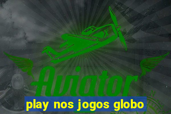 play nos jogos globo