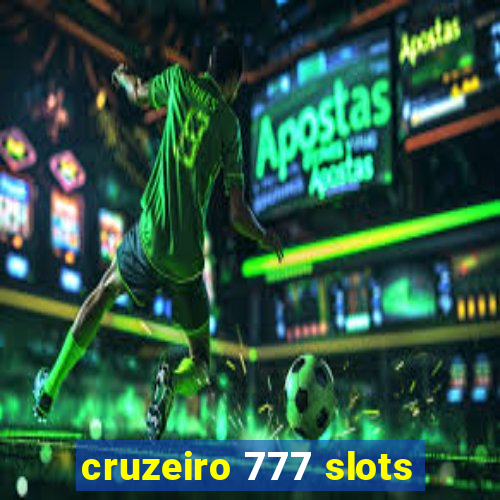 cruzeiro 777 slots