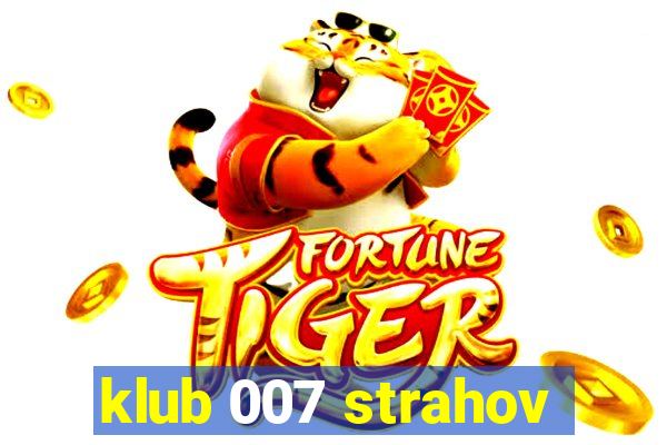 klub 007 strahov