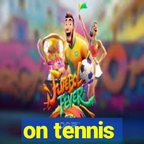 on tennis