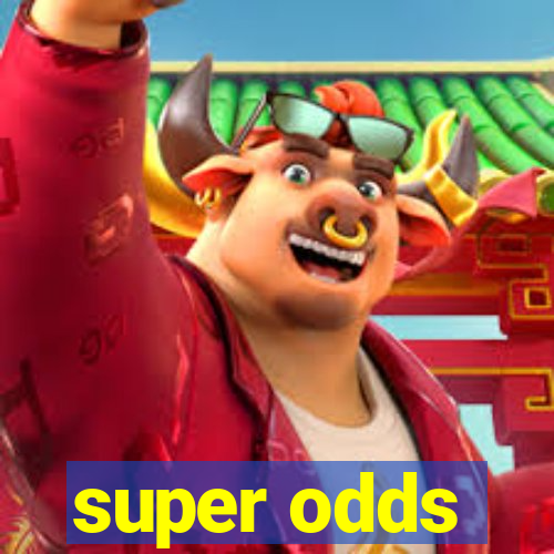 super odds