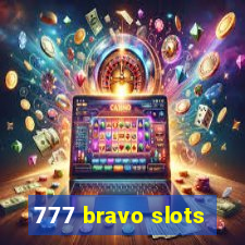 777 bravo slots