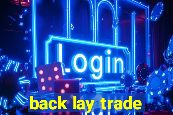 back lay trade