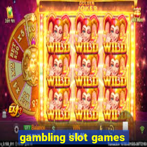 gambling slot games