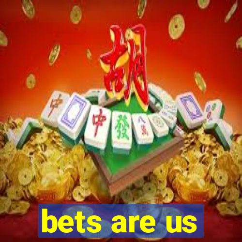 bets are us