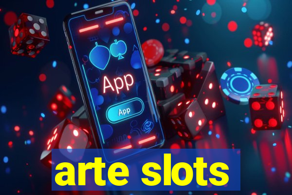 arte slots