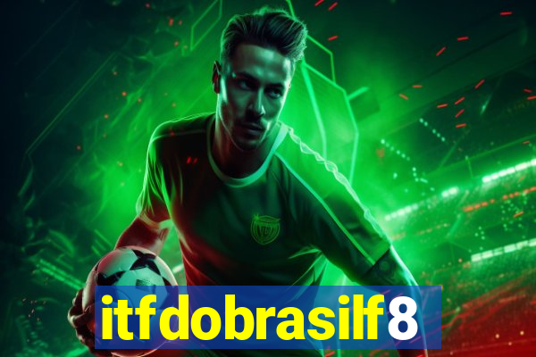 itfdobrasilf8