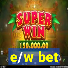 e/w bet