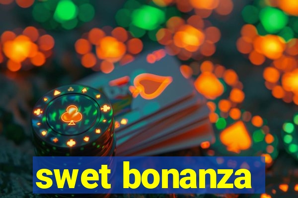 swet bonanza