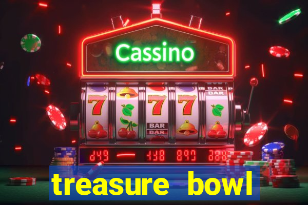 treasure bowl melhor horário para jogar