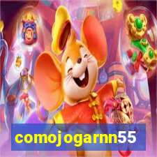 comojogarnn55