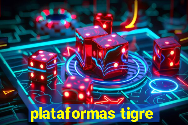 plataformas tigre