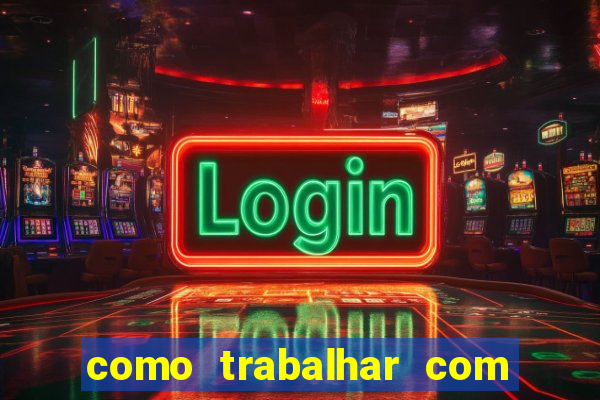 como trabalhar com jogos de aposta