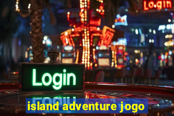 island adventure jogo