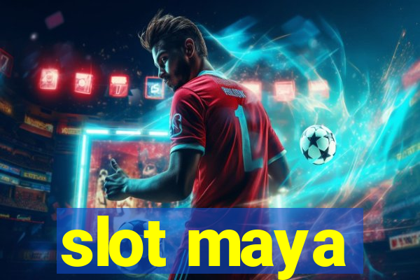 slot maya