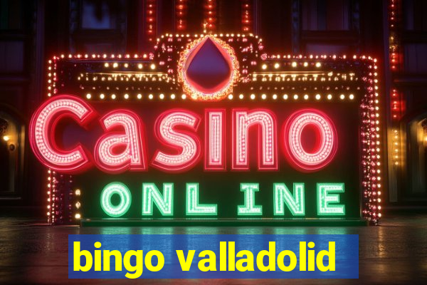 bingo valladolid