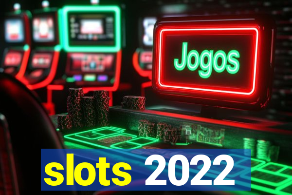 slots 2022