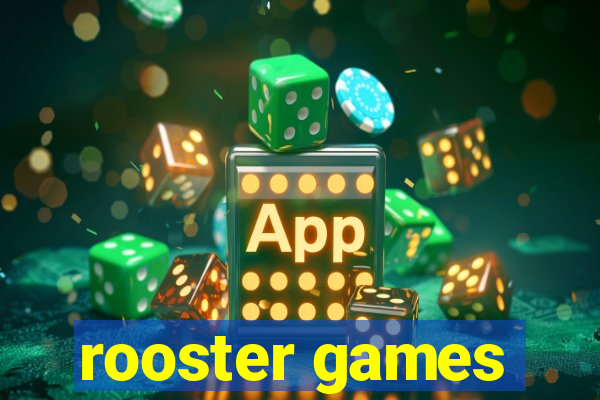 rooster games