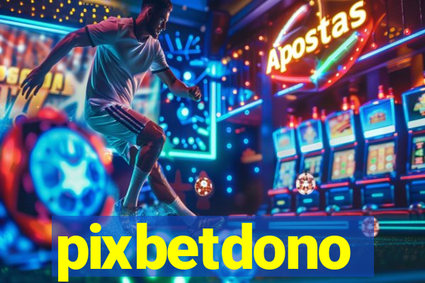 pixbetdono