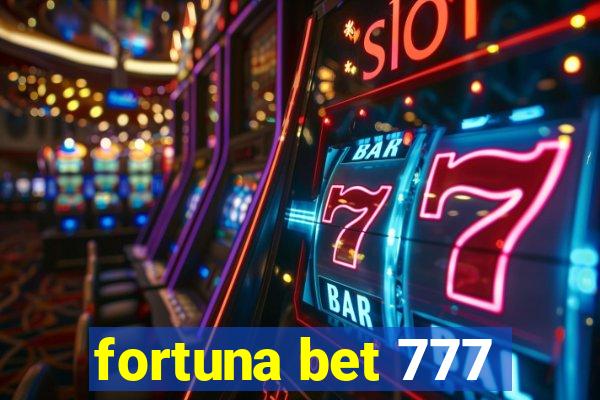 fortuna bet 777