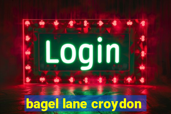 bagel lane croydon