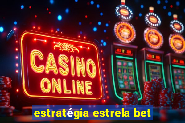 estratégia estrela bet