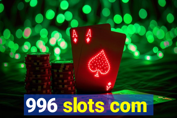 996 slots com